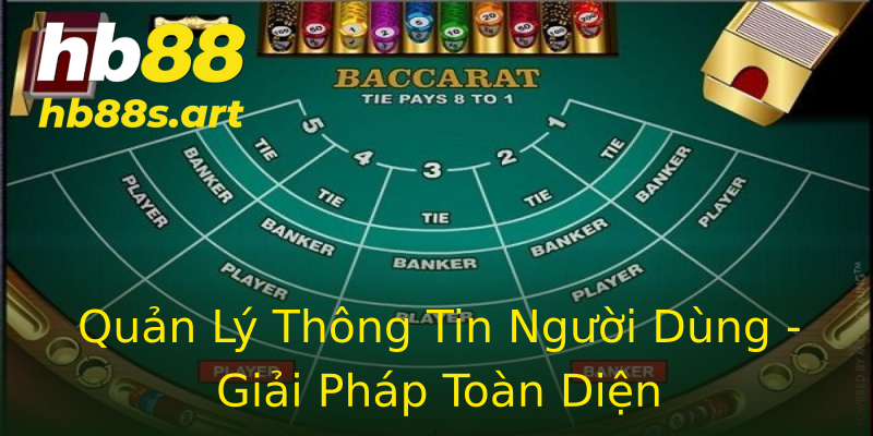 Quản Lý Thông Tin Người Dùng - Giải Pháp Toàn Diện Quản Lý Thông Tin Người Dùng - Giải Pháp Toàn Diện